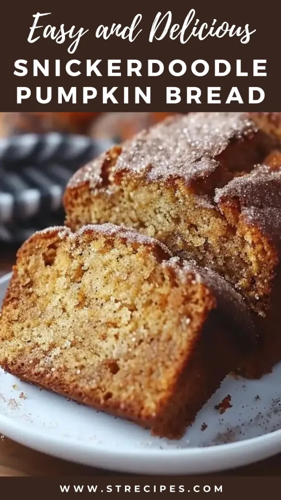 Snickerdoodle Pumpkin Bread